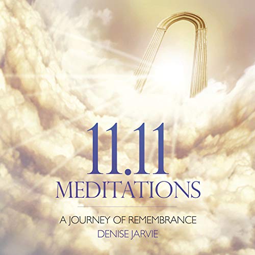 11.11 Meditations CD: A Journey of Remembrance - Denise Jarvie