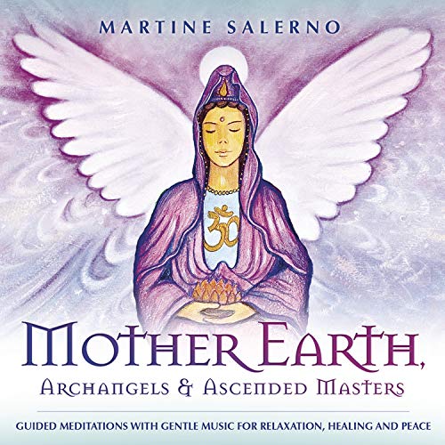 Mother Earth, Archangels & Ascended Masters: Guided Meditations with Gentle Music for Relaxation, Healing & Peace