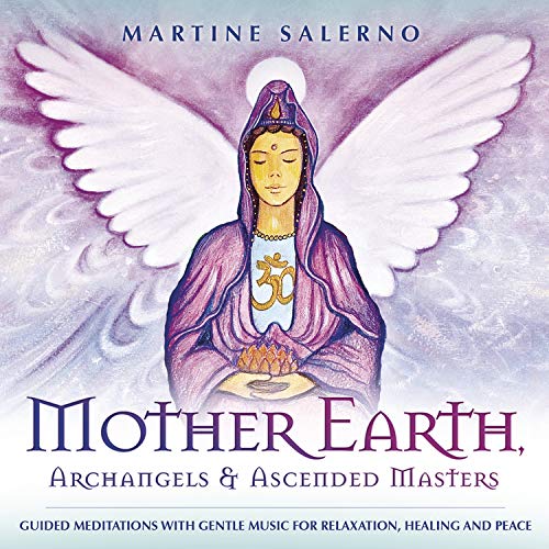 Mother Earth, Archangels & Ascended Masters: Guided Meditations with Gentle Music for Relaxation, Healing & Peace
