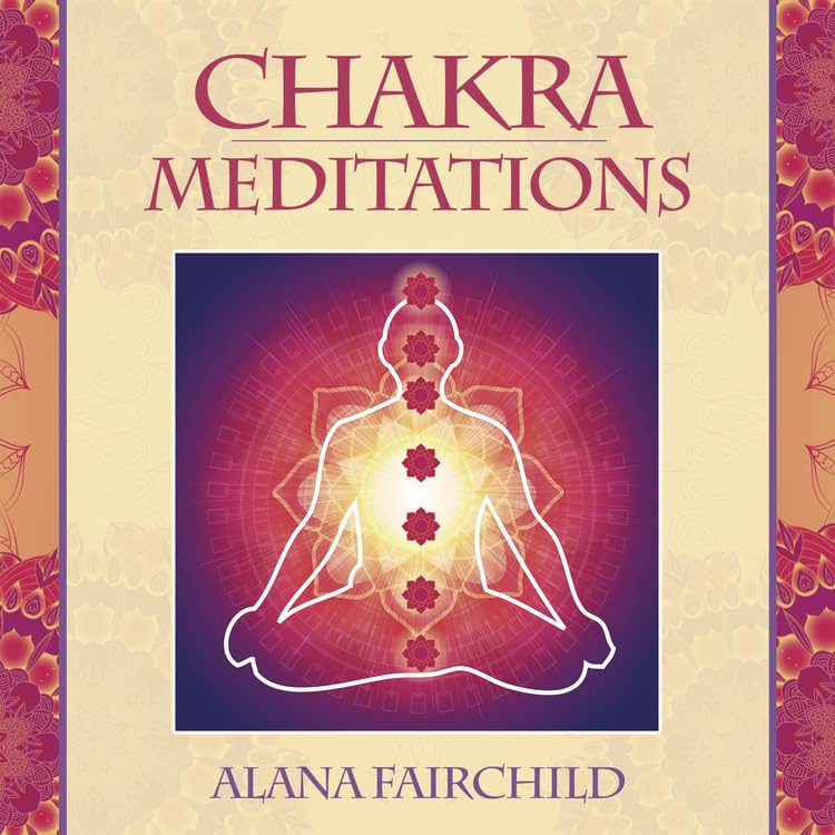 Chakra Meditations - Alana Fairchild