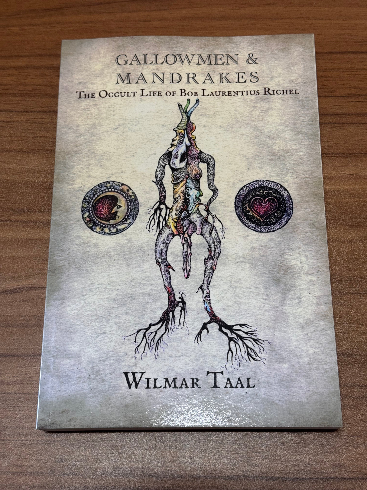 Gallowmen and Mandrakes book cover by Wilmar Taal – The Occult Life of Bob Laurentius Richel