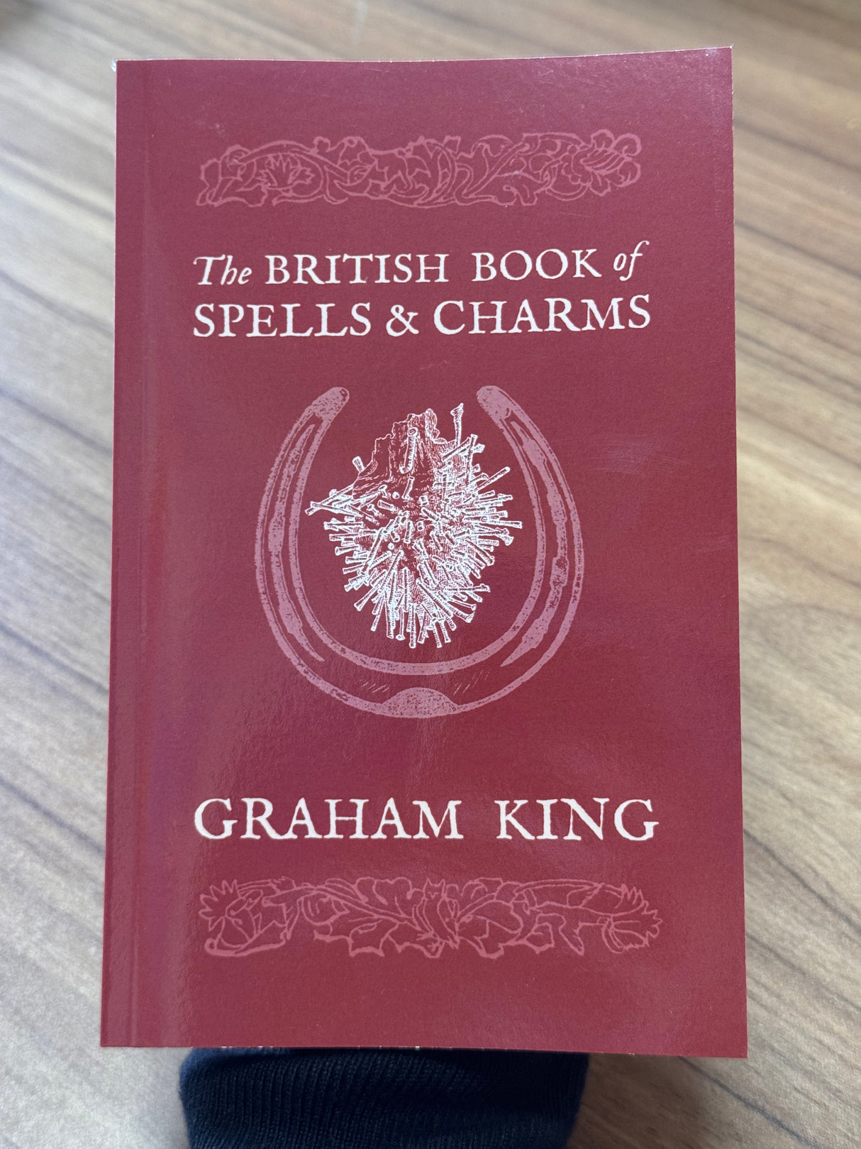 The British Book of Spells and Charms - Graham King