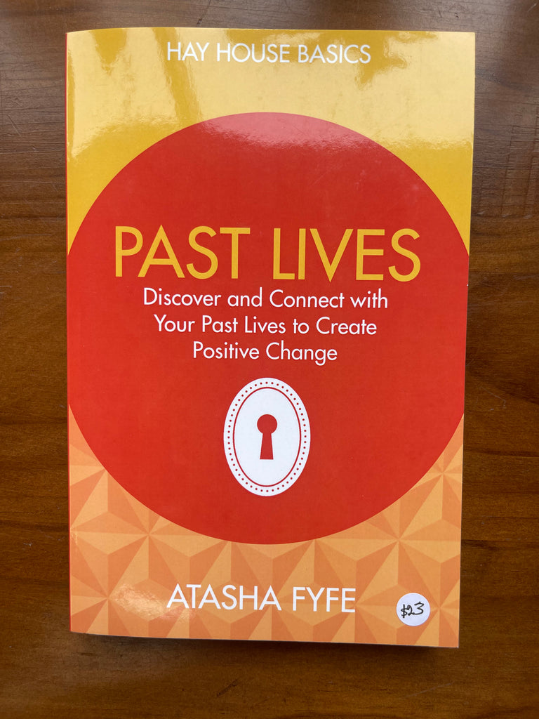 Past Lives: Discover and Connect with Your Past Lives to Create Positive Change