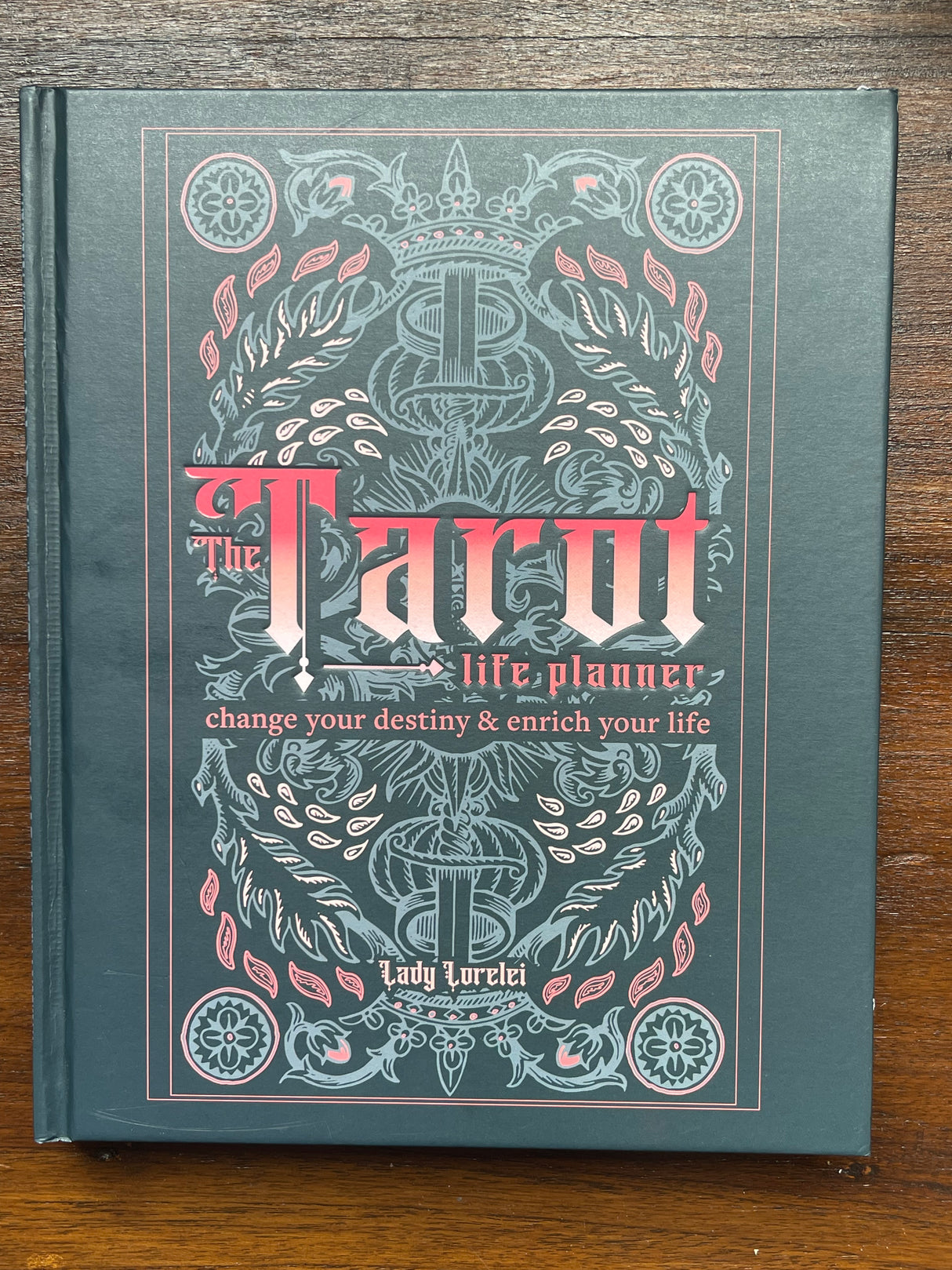 The Tarot Life Planner, Change Your Destiny and Enrich Your Life