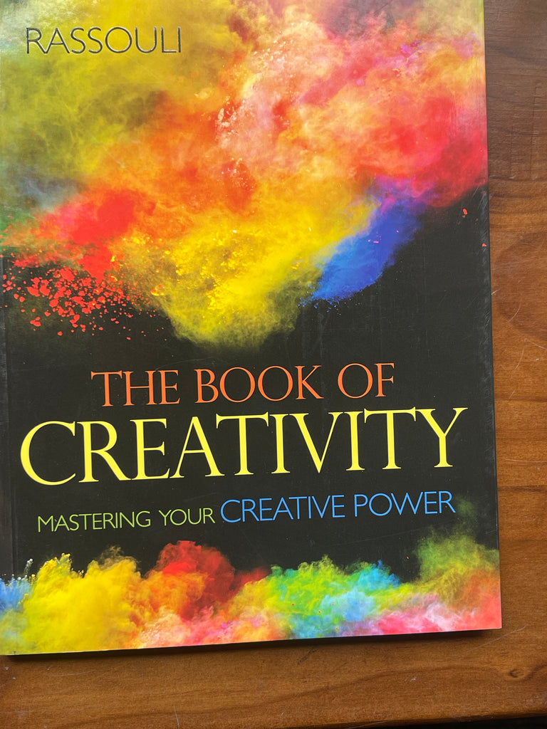 The Book of Creativity Mastering Your Creative Power  - Rassouli