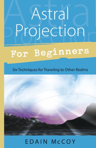Astral Projection for Beginners - Edain McCoy