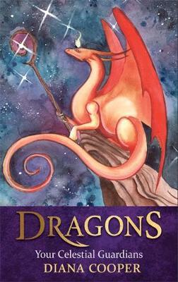 Dragons: Your Celestial Guardians - Diana Cooper. Inspired By 3 Australia