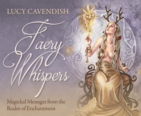 Faery Whispers Magickal Messages from the Realm of Enchantment Inspired By 3