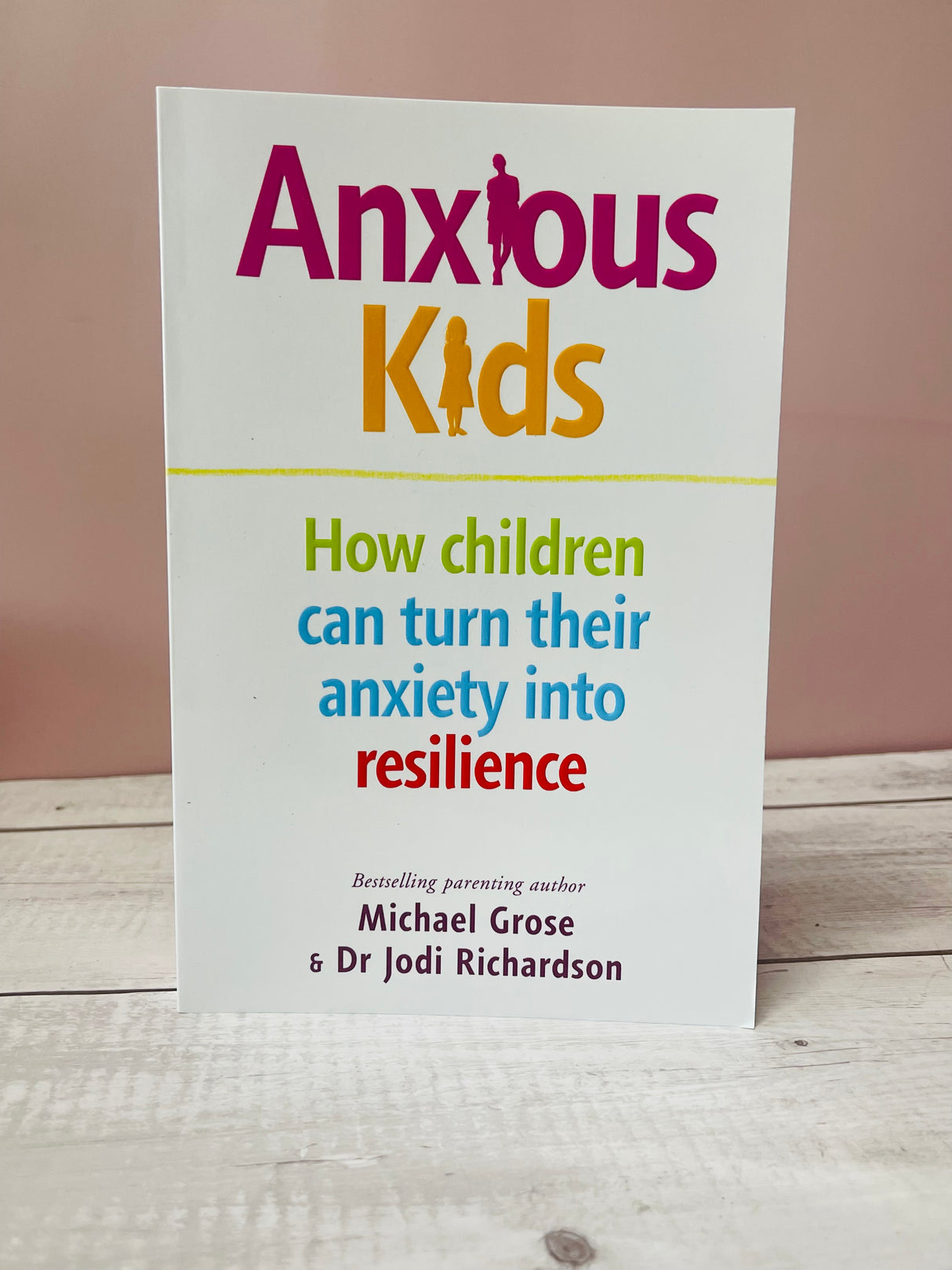 Anxious Kids: How children can turn their anxiety into resilience