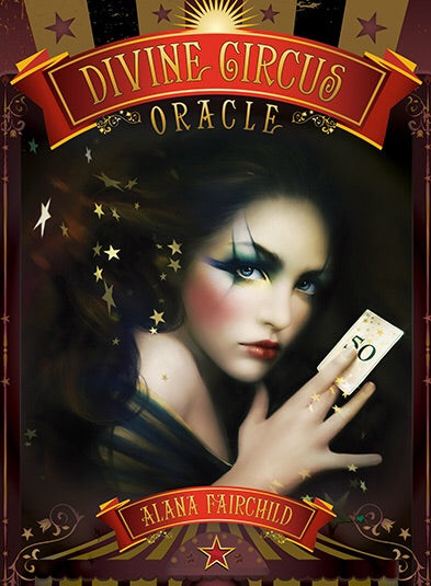 Divine Circus Oracle Guidance for a Life of Sacred Subversion & Creative Confidence Alana Fairchild