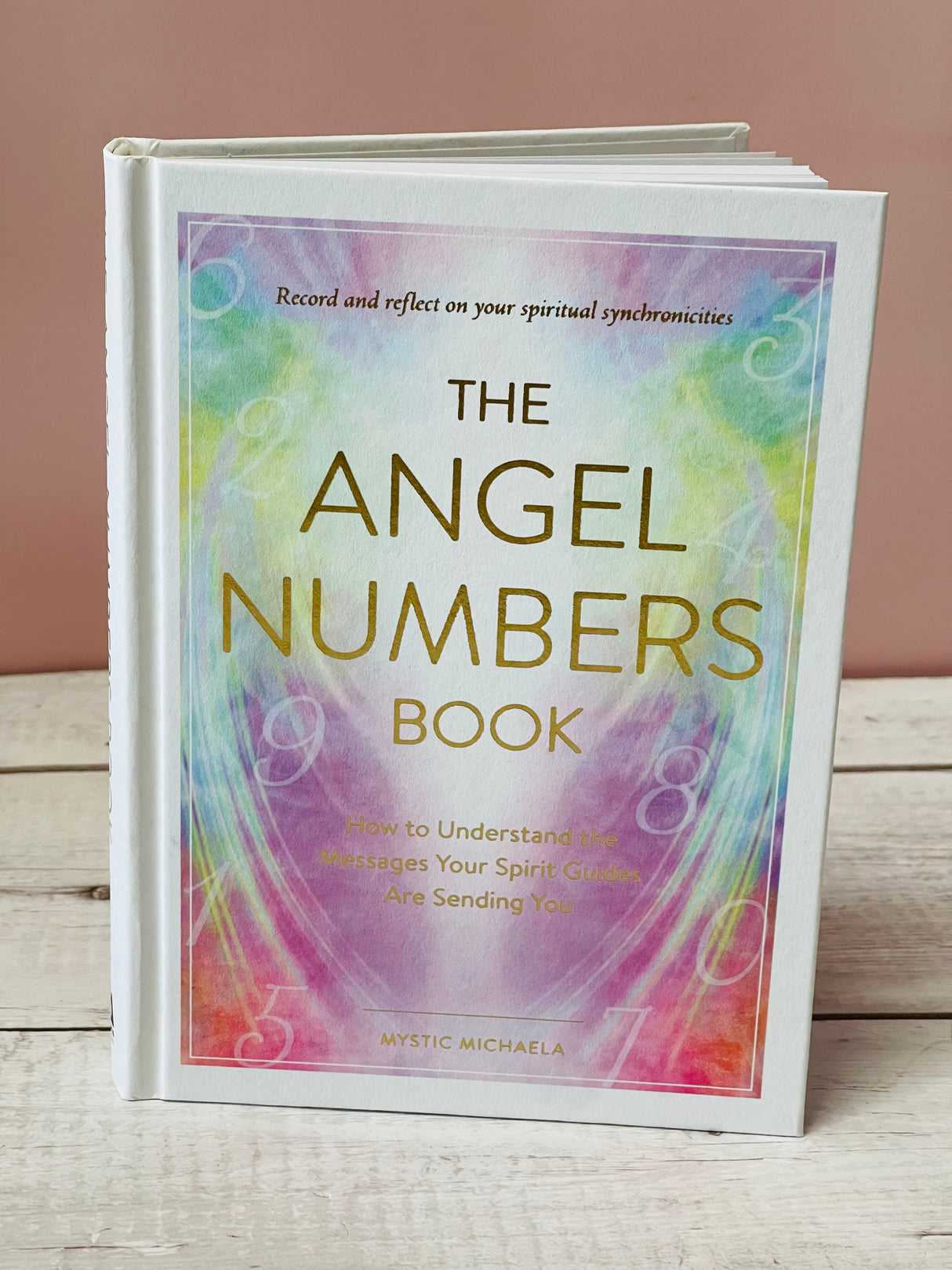 Angel Numbers Book, The: How to Understand the Messages Your Spirit Guides Are Sending You