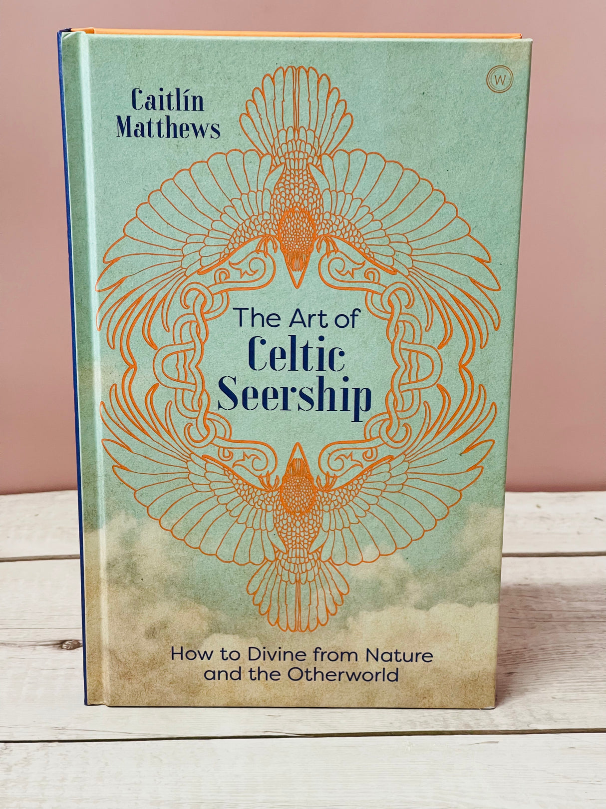 Art of Celtic Seership, The: How to Divine from Nature and the Otherworld