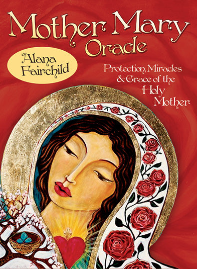 Mother Mary Oracle Protection, Miracles & Grace of the Holy Mother by Alana Fairchild