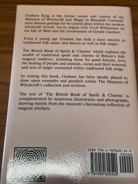 The British Book of Spells and Charms:  A Compilation of Traditional Folk Magic -  Graham King - Hardback