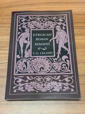 Etruscan and Roman folklore book – Etruscan Roman Remains in Popular Tradition by Charles Godfrey Leland
