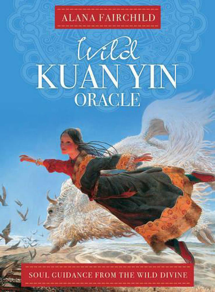 Wild Kuan Yin Oracle - Soul Guidance from the Divine - Alana Fairchild