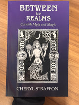 Between the Realms - Cornish Myth and Magic - Cheryl Straffon