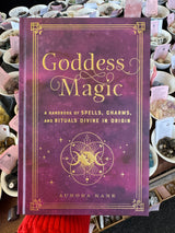 Goddess Magic A Handbook of Spells, Charms, and Rituals Divine in Origin