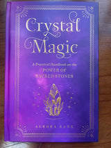 Crystal Magic: A Practical Handbook on the Power of Sacred Stones: