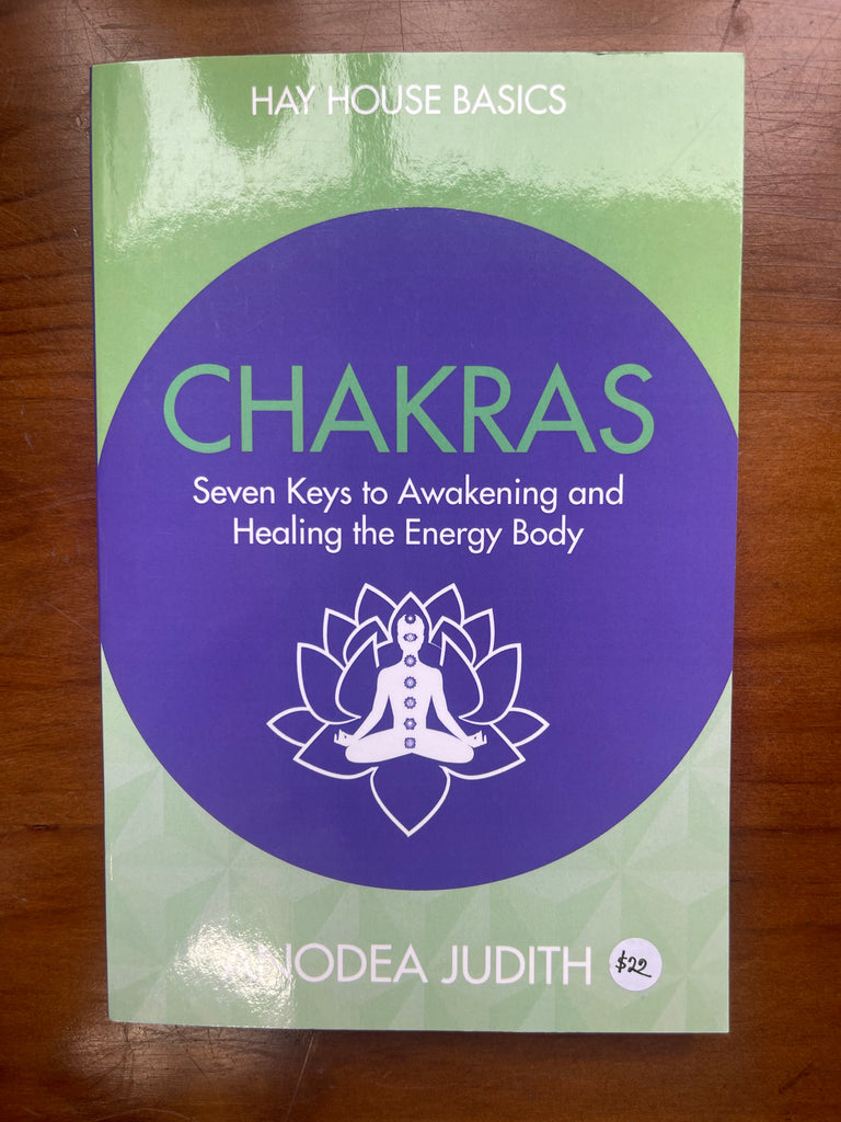 Chakras: Seven Keys to Awakening and Healing the Energy Body- Anodea Judith