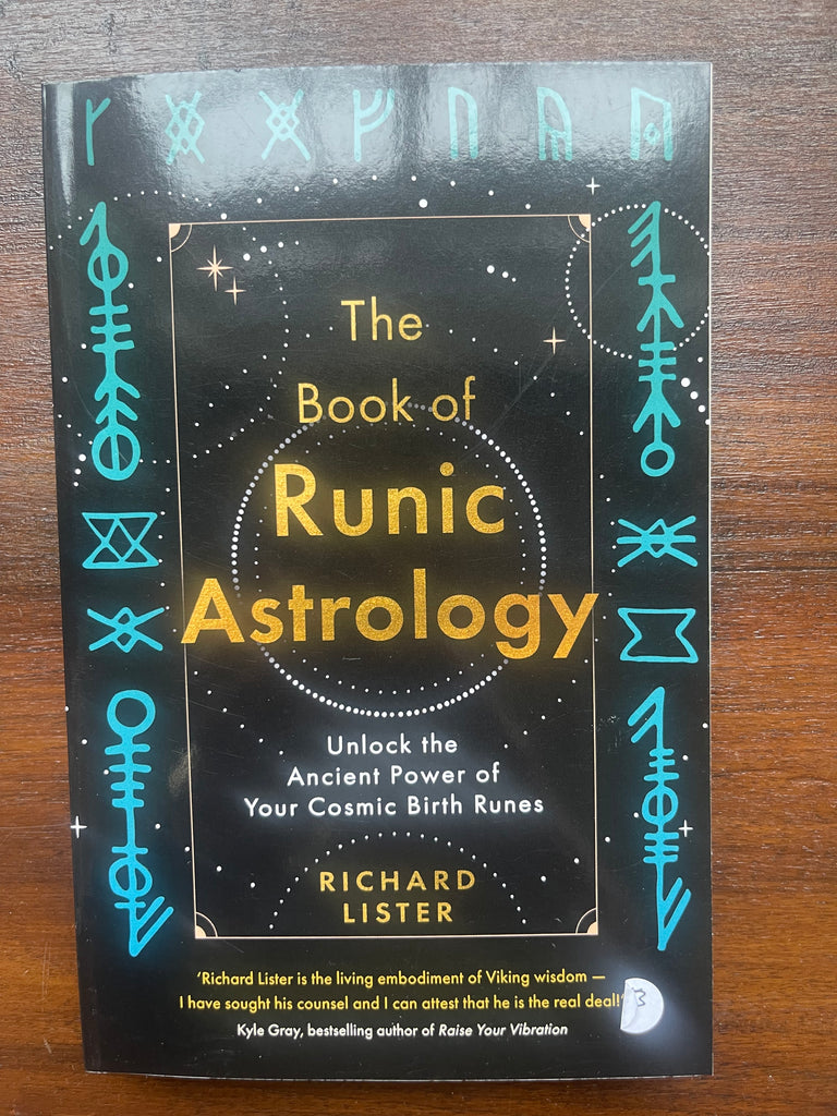 Book of Runic Astrology, The: Unlock the Ancient Power of Your Cosmic Birth Runes