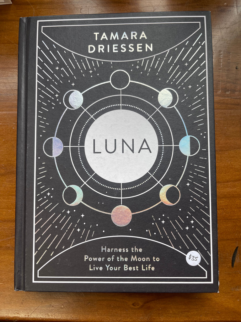 Luna: Harness the Power of the Moon to Live Your Best Life Author : Tamara Driessen