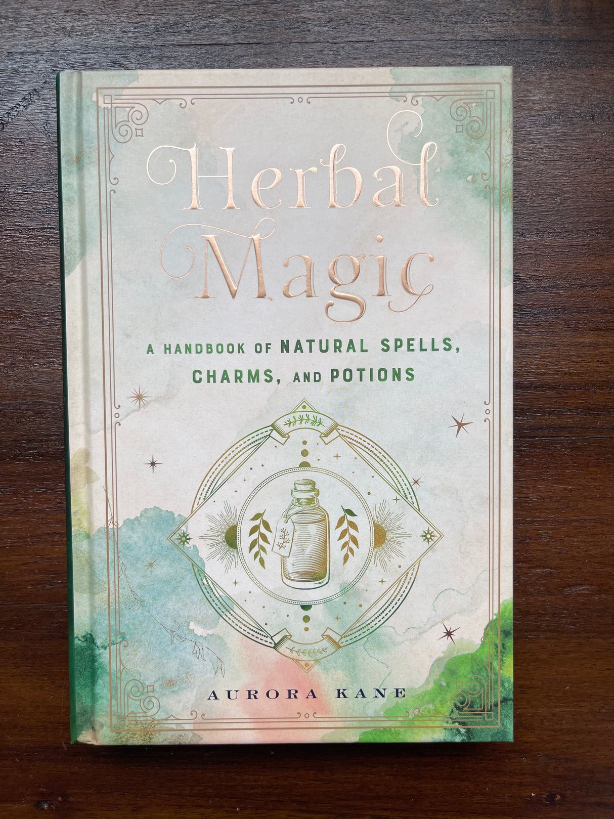 Herbal Magic by Aurora Kane – handbook of natural spells charms and potions