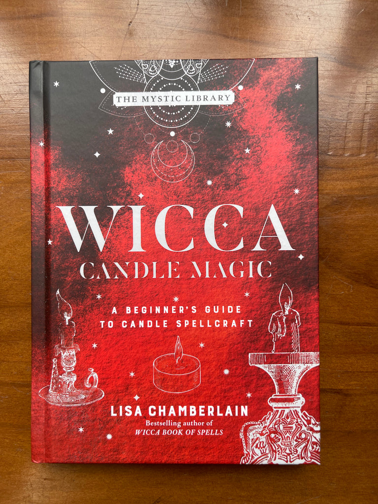 Wicca Candle Magic: A Beginner's Guide to Candle Spellcraft -  Lisa Chamberlain