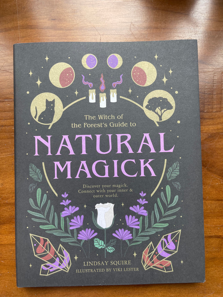 Natural Magick: Discover your magick. Connect with your inner & outer world