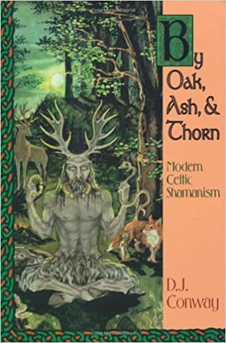 By Oak, Ash & Thorn - Modern Celtic Shamanism