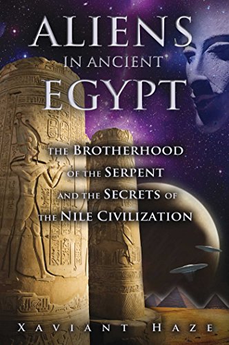 Aliens in Ancient Egypt - Xaviant Haze