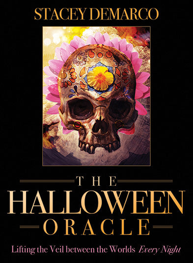 The Halloween Oracle Lifting the Veil Between the Worlds Every Night by Stacey Demarco