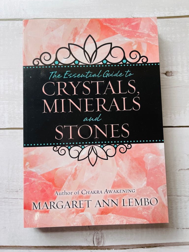 The Essential Guide to Crystals, Minerals & Stones - Margaret Ann Lembo