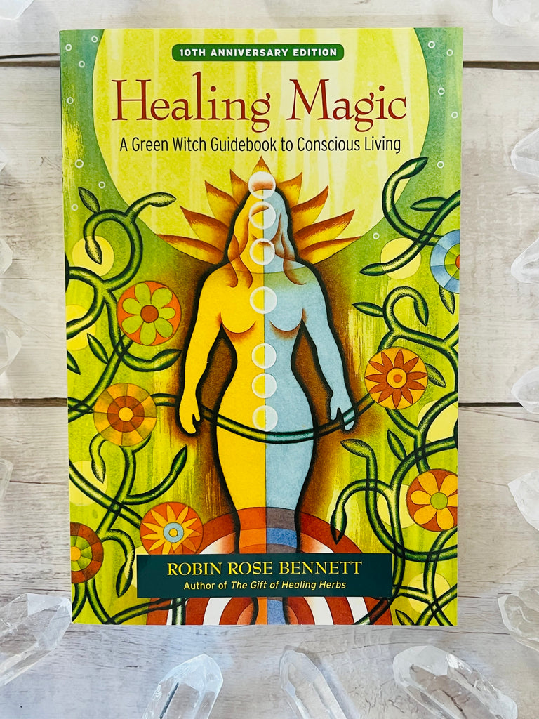 Healing Magic - A Green Witch Guidebook to Conscious Living