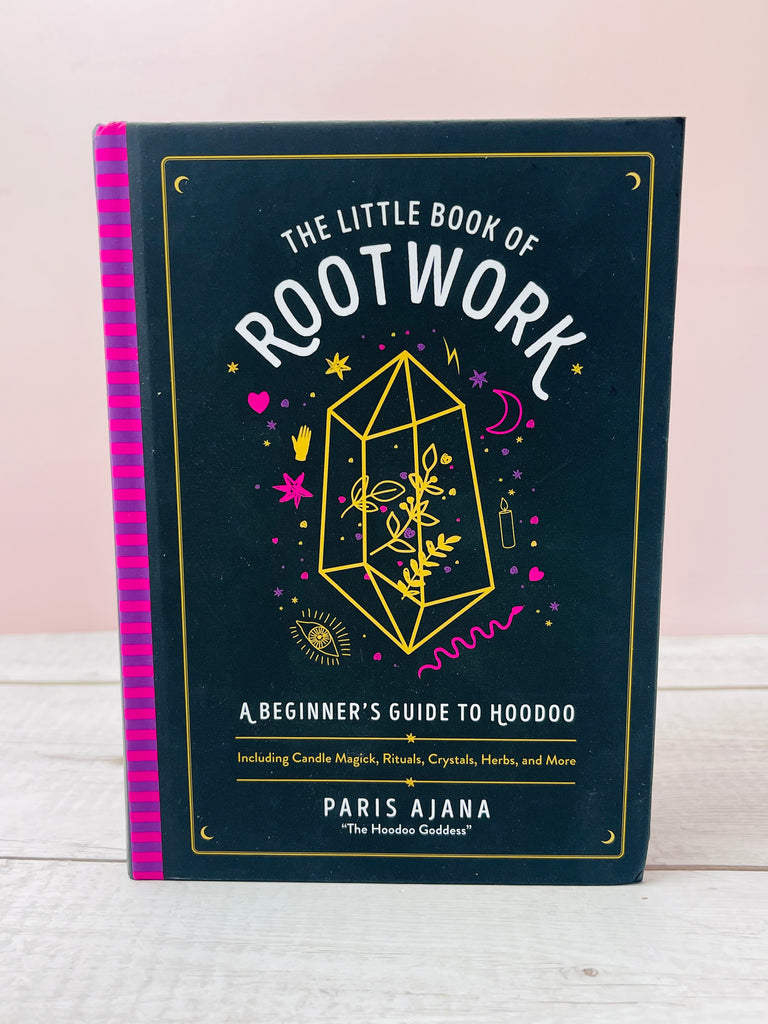 Little Book Of Rootwork, The: A Beginner's Guide to Hoodoo - Including Candle Magic, Rituals, Crystals, Herbs, and More