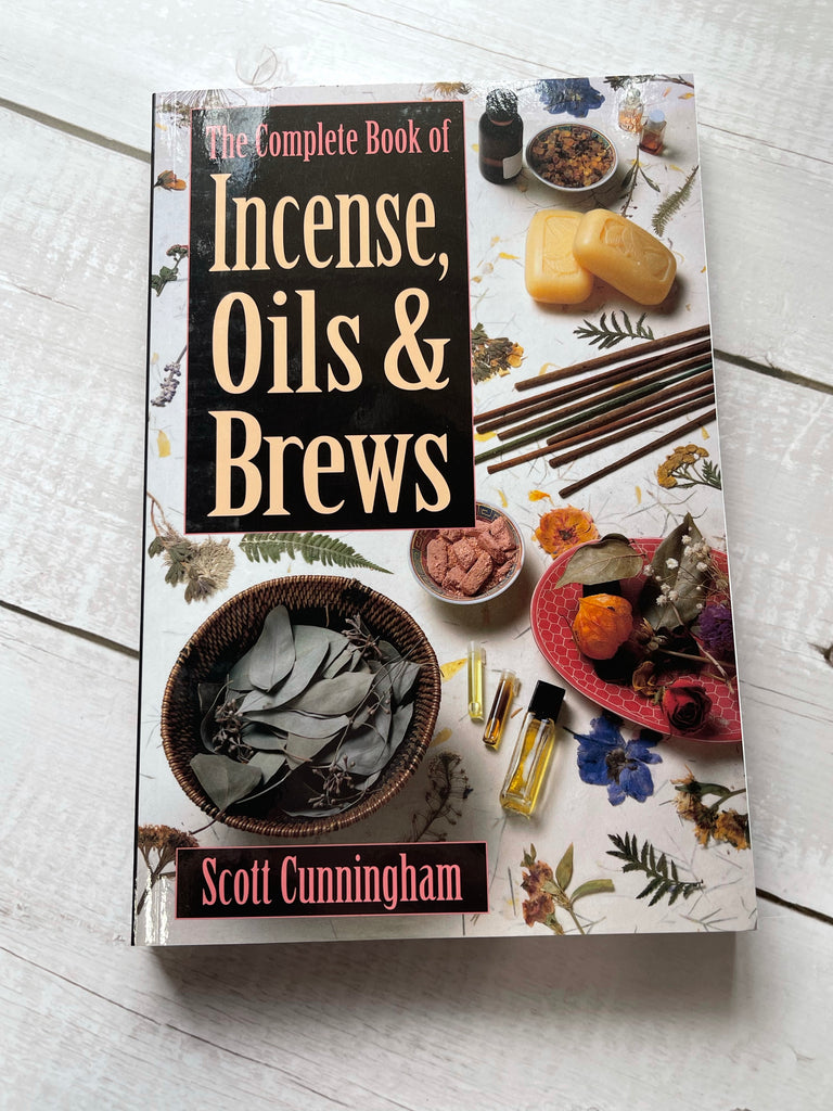 Complete Book of Incense Oils and Brews - Scott Cunningham