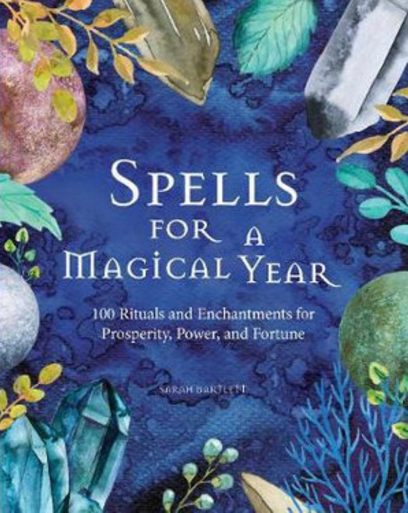 Spells for a Magical Year - Sarah Bartlett