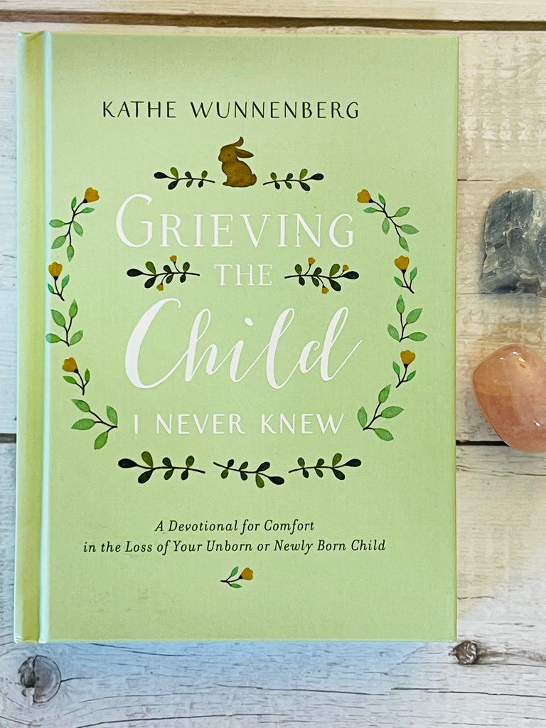Grieving the Child I never knew - Kathe Winnenberg