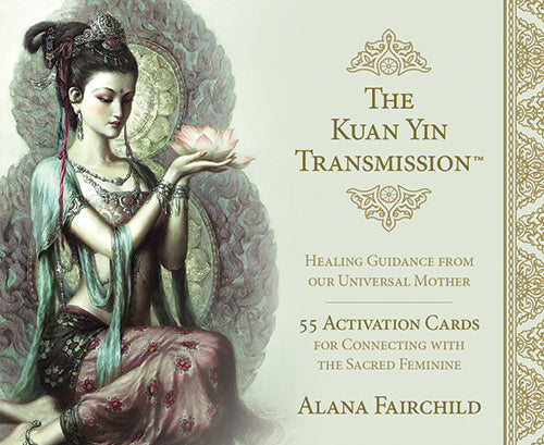 The Kuan Yin Transmission Cards Alan Fairchild. Inspired By 3 Australia