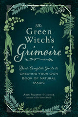 The Green Witch's Grimoire | Arun Murphy-Hiscock
